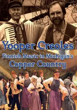 Yooper Creoles:密歇根铜乡的芬兰音乐 海报